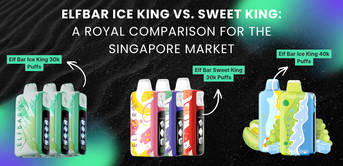 Elfbar Ice King vs. Sweet King: A Royal Comparison For the Singapore Market