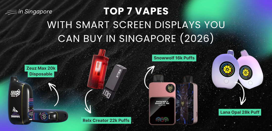 Top 7 Vapes with Smart Screen Displays You Can Buy in Singapore (2026)
